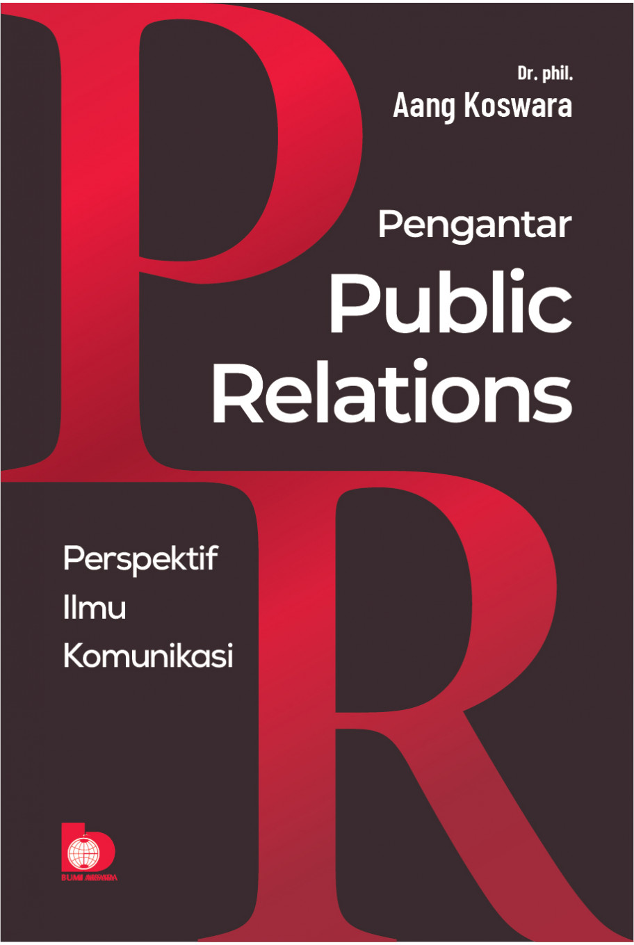 Public Relations: Perspektif Ilmu Komunikasi 